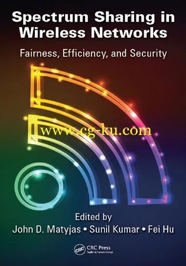 Spectrum Sharing in Wireless Networks: Fairness, Efficiency, and Security by John D. Matyjas, Sunil Kumar, Fei Hu-P2P的图片1