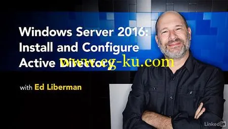 Lynda – Windows Server 2016: Install and Configure Active Directory的图片1