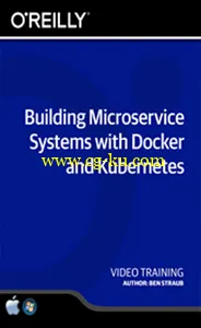 Building Microservice Systems with Docker and Kubernetes的图片2