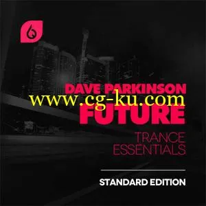 Freshly Squeezed Samples Dave Parkinson Future Trance Essentials Standard Edition WAV MiDi FXB PST的图片1