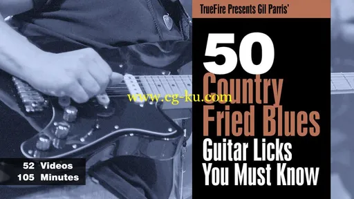 TrueFire – Gil Parris’ 50 Country Fried Blues Guitar Licks You Must Know的图片1