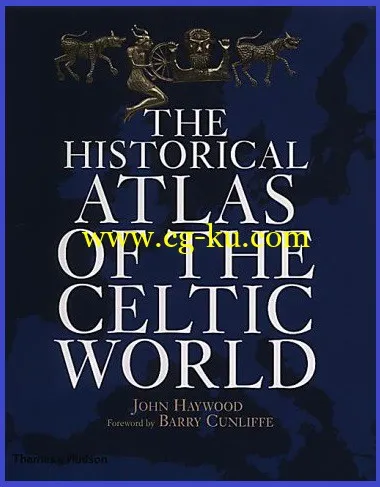 The Historical Atlas of the Celtic World by John Haywood, Barry Cunliffe-P2P的图片1