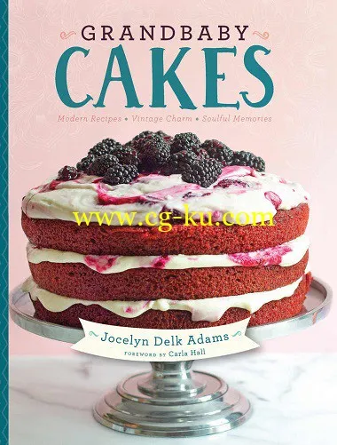 Grandbaby Cakes: Modern Recipes, Vintage Charm, Soulful Memories by Jocelyn Delk Adams-P2P的图片1