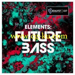 Catalyst Samples Elements Future Bass WAV MiDi FLP  SYLENTH1 SERUM的图片1