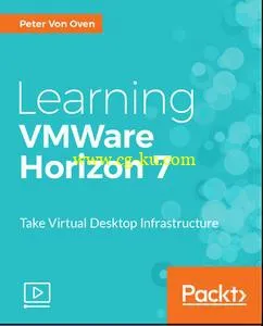 Learning VMWare Horizon 7 (2017)的图片1