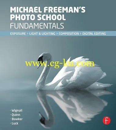 Michael Freeman’s Photo School Fundamentals: Exposure, Light & Lighting, Composition by Michael Freeman-P2P的图片1