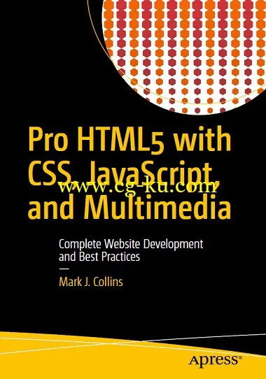 Pro HTML5 with CSS, JavaScript, and Multimedia: Complete Website Development and Best Practices by Mark J. Collins-P2P的图片1