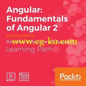 Learning Path: Angular: Fundamentals of Angular 2 (Second Edition)的图片1