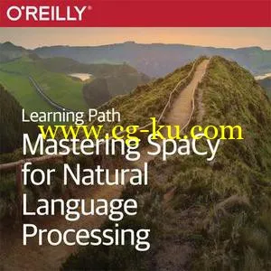 Learning Path: Mastering SpaCy for Natural Language Processing的图片1