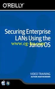 Securing Enterprise LANs Using the Junos OS Training Video的图片1