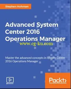 Advanced System Center 2016 Operations Manager的图片1