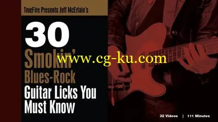 Truefire – 30 Smokin’ Blues-Rock Guitar Licks You Must Know的图片1