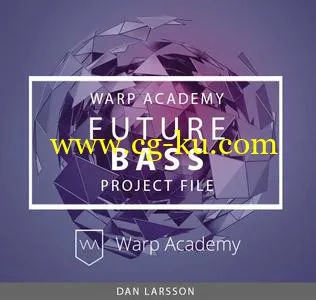 Warp Academy Future Bass Project File ALP FXP的图片1