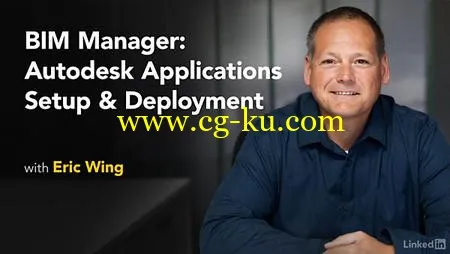 Lynda – BIM Manager: Autodesk Applications Setup & Deployment的图片1