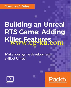 Packt Publishing – Building an Unreal RTS Game: Adding Killer Features的图片1