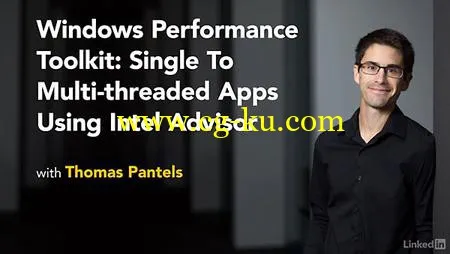 Lynda – Windows Performance Toolkit: Single- to Multi-Threaded Apps Using Intel Advisor的图片1