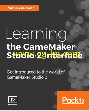 Packt Publishing – Learning the GameMaker Studio 2 Interface的图片1