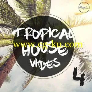 Roundel Sounds – Tropical House Vibes Vol 4 WAV MiDi的图片1