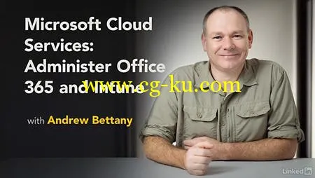 Lynda – Microsoft Cloud Services: Administer Office 365 and Intune的图片1