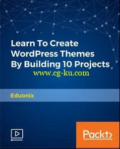 Learn To Create WordPress Themes By Building 10 Projects的图片1