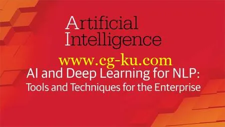 AI and Deep Learning for NLP: Tools and Techniques for the Enterprise的图片1