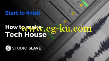 Studio Slave How To Make Tech House TUTORiAL-SYNTHiC4TE的图片1