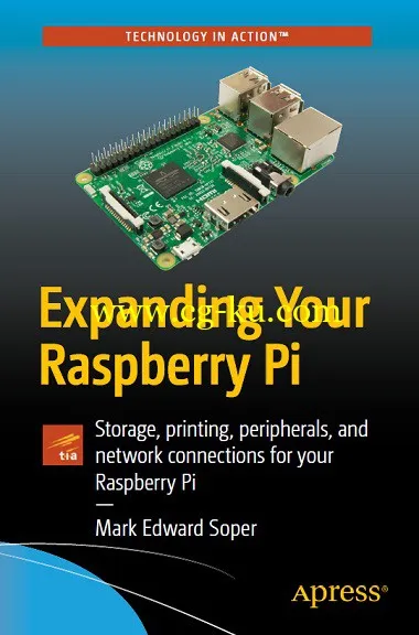 Expanding Your Raspberry Pi by Mark Edward Soper-P2P的图片1