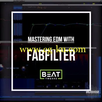 Beat Tweaks Mastering EDM With FabFilter TUTORiAL-SYNTHiC4TE的图片1