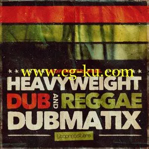 Loopmasters Dubmatix Heavyweight Dub and Reggae MULTiFORMAT的图片1