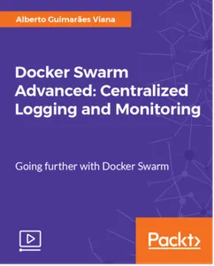 Docker Swarm Advanced – Centralized Logging and Monitoring的图片1