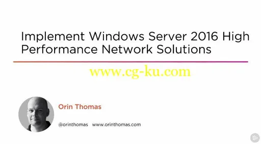 Implement Windows Server 2016 High Performance Network Solutions的图片1