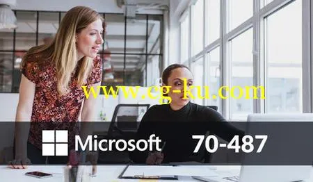 70 -487 DEVELOPING MICROSOFT AZURE AND WEB SERVICES的图片1