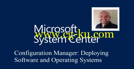Configuration Manager: Deploying Software and Operating Systems的图片1