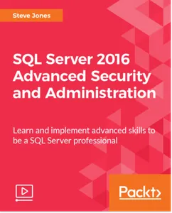 SQL Server 2016 Advanced Security and Administration的图片1