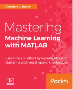 Mastering Machine Learning with MATLAB的图片1