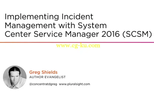 Implementing Incident Management with System Center Service Manager 2016 (SCSM)的图片1
