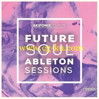 Skifonix Sounds Future Soul Ableton Sessions WAV MiDi XFER RECORDS SERUM Ableton Project的图片1