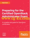 Preparing for the Certified OpenStack Administrator Exam [Video]的图片1