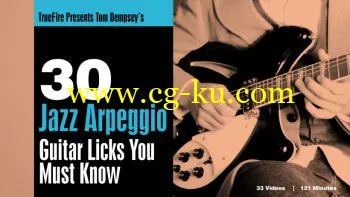 Truefire – Tom Dempsey’s 30 Jazz Arpeggio Licks You Must Know (2017)的图片1