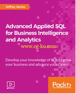 Advanced Applied SQL for Business Intelligence and Analytics的图片1