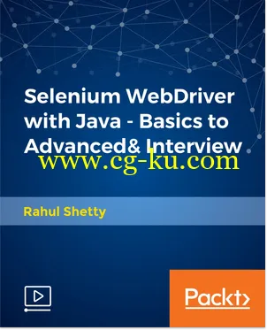 Packt – Selenium WebDriver with Java – Basics to Advanced Interview的图片2