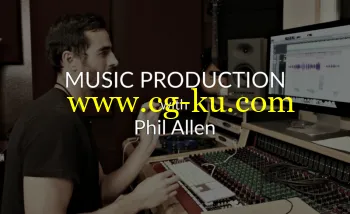 Pro Mix Academy Music Production With Grammy Winning Engineer Phil Allen TUTORiAL-SYNTHiC4TE的图片1