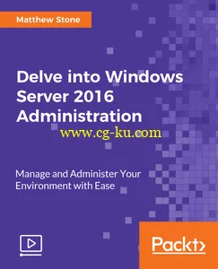 Delve into Windows Server 2016 Administration的图片1