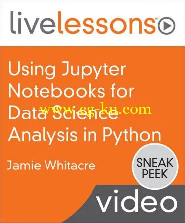 Using Jupyter Notebooks for Data Science Analysis in Python LiveLessons的图片1