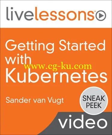 Getting Started with Kubernetes – Live Lessons的图片2