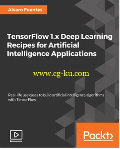 TensorFlow 1.x Deep Learning Recipes for Artificial Intelligence Applications的图片1