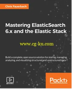 Mastering ElasticSearch 6.x and the Elastic Stack的图片1