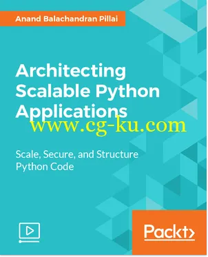 Packt – Architecting Scalable Python Applications的图片2