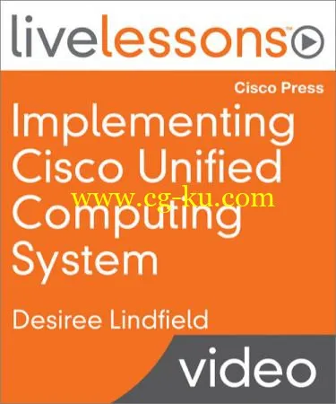 LiveLessons – Implementing Cisco Unified Computing Systems的图片4