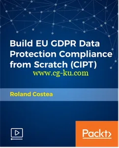 Build EU GDPR Data Protection Compliance from Scratch (CIPT)的图片1